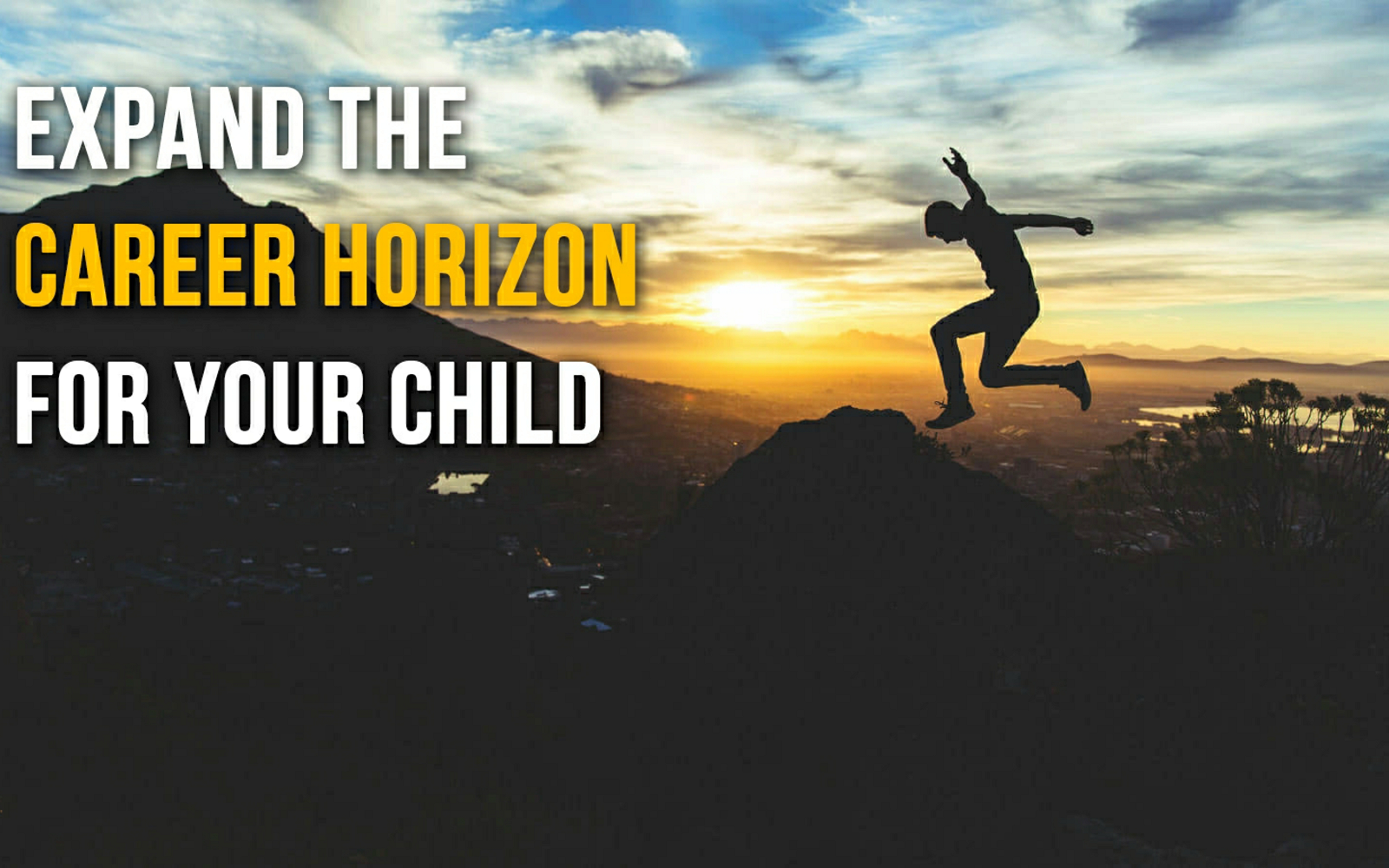 Expand the career horizon for your child