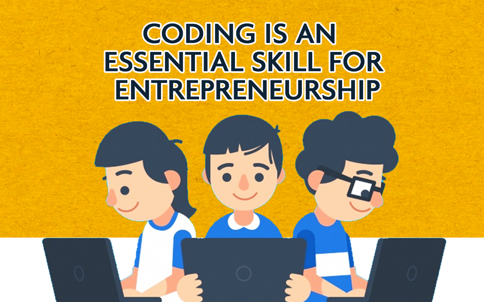 Coding is an Essential Skill for Entrepreneurship