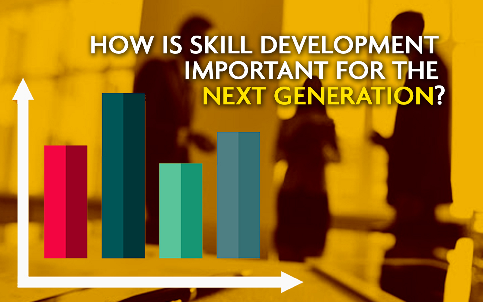 How is skill development important for the next generation?