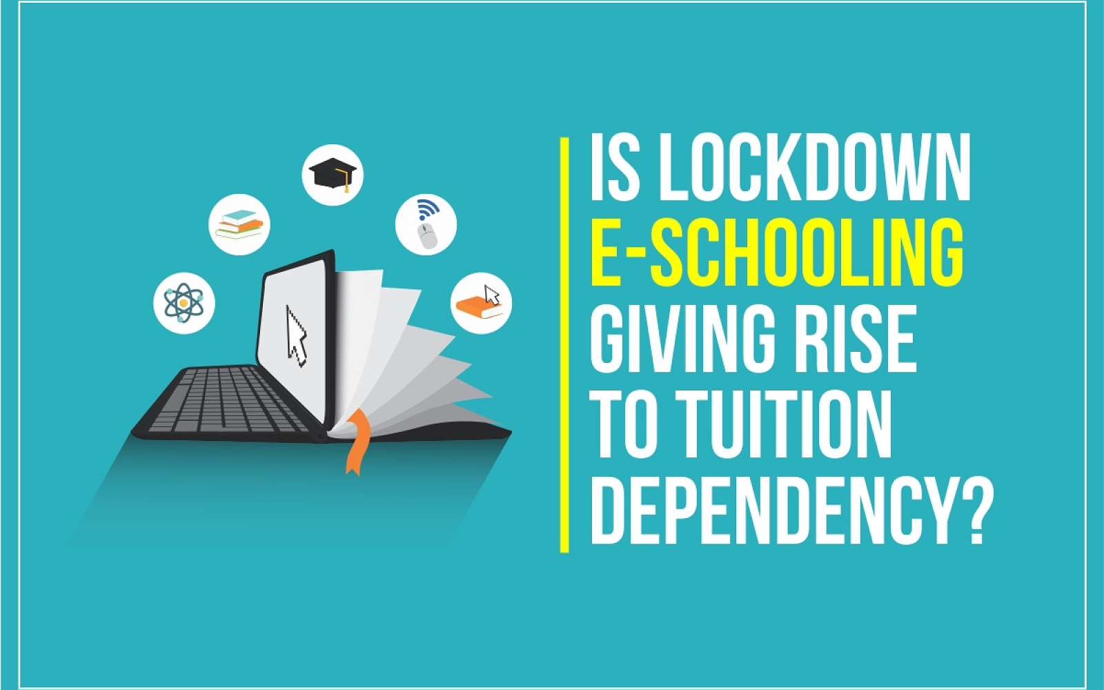 Is Lockdown E-Schooling Giving Rise to Tuition Dependency?