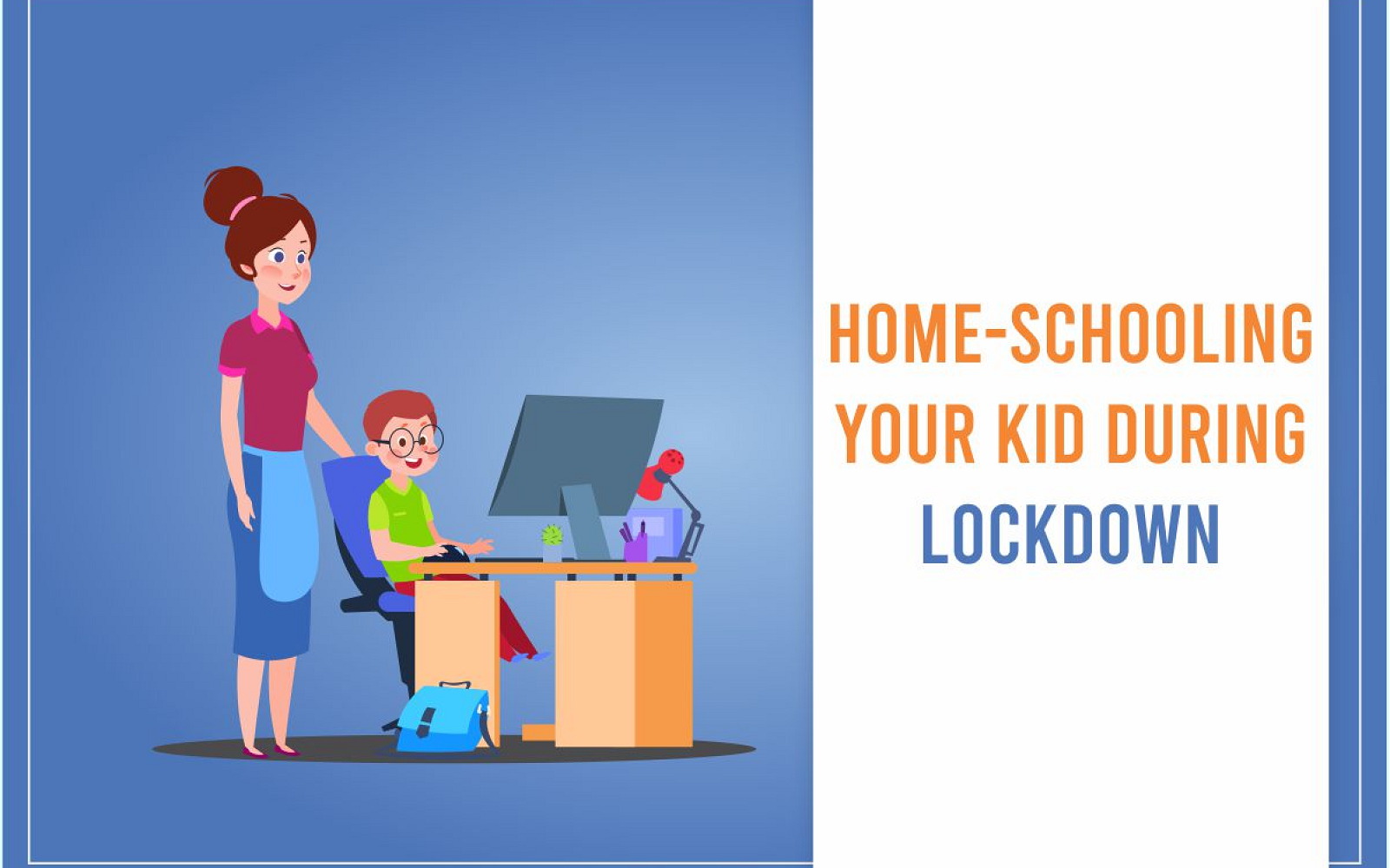 Home-Schooling Your Kid During Lockdown