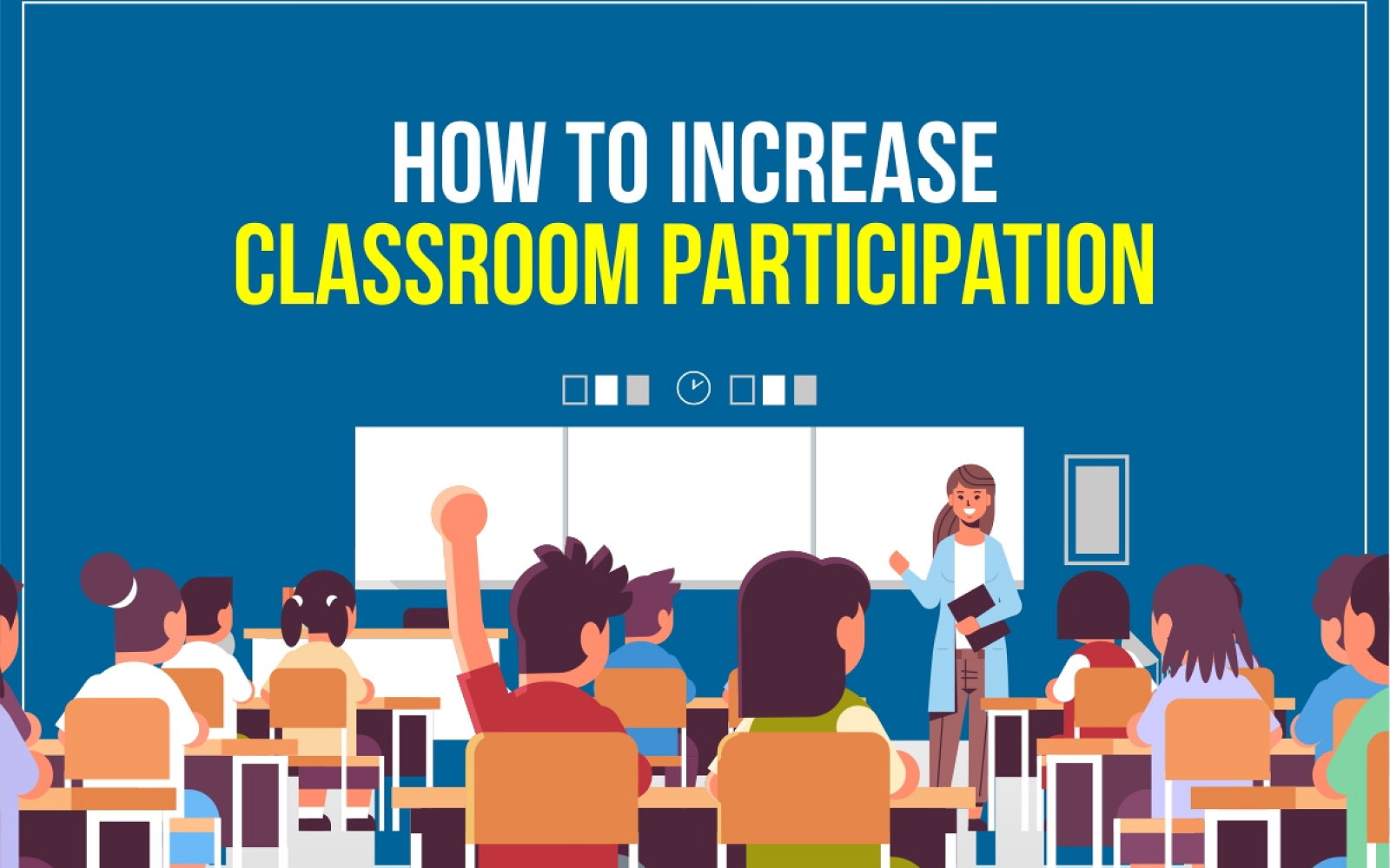 How to Increase Classroom Participation
