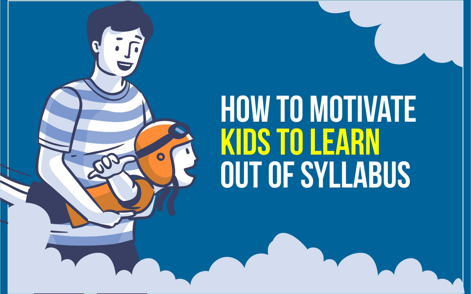 How to Motivate Kids to Learn Out-of-the-Syllabus