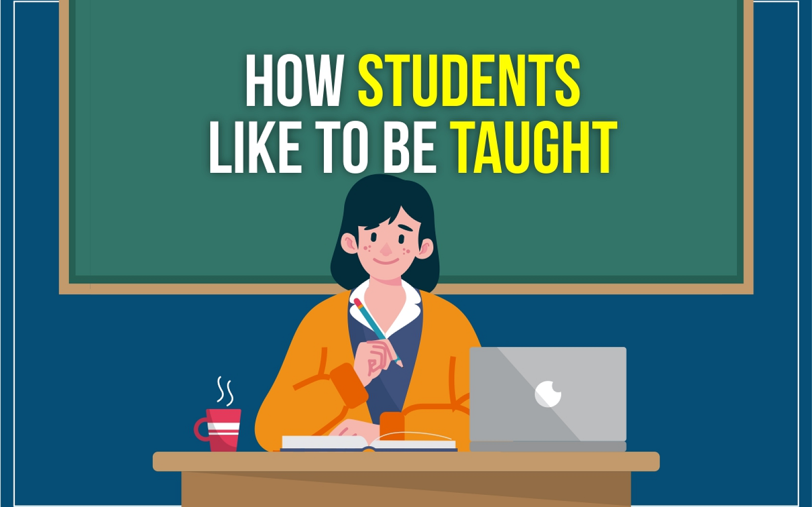 How Students Like to be Taught