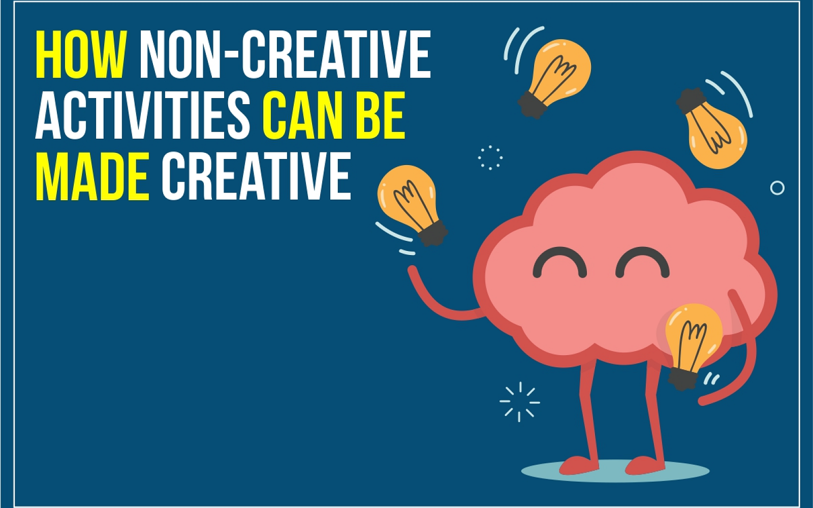 How to Make Non-Creative Activities Creative