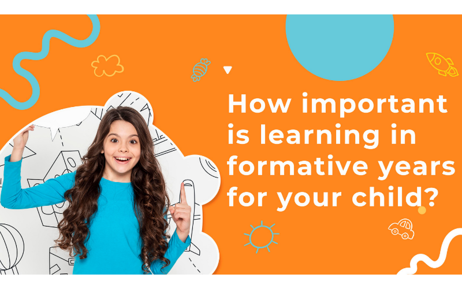 How important is learning in formative years for your child?