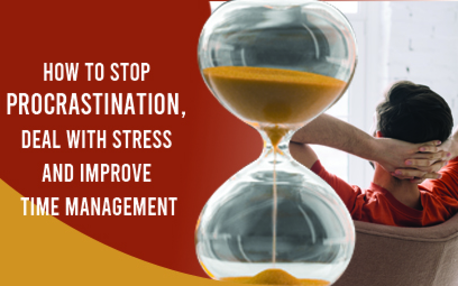 Top 10 Ways to Stop Procrastination, Deal with Stress, and Improve Time Management