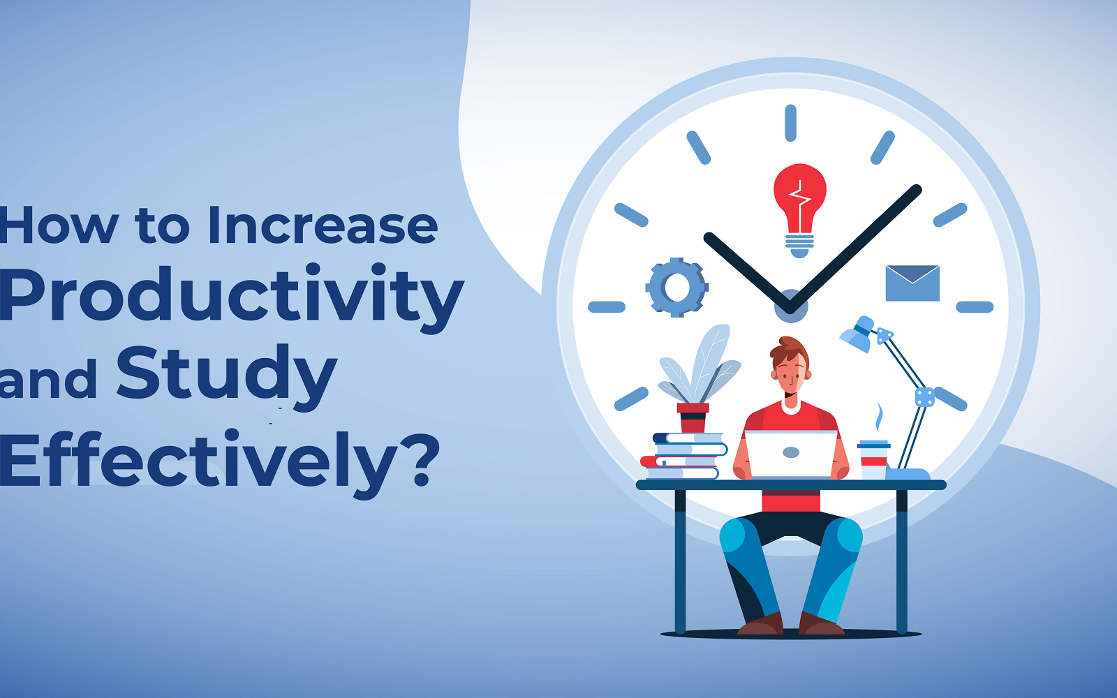 How to Increase Productivity and Study Effectively?